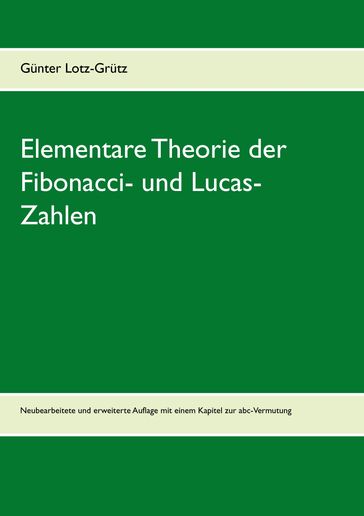 Elementare Theorie der Fibonacci- und Lucas-Zahlen - Gunter Lotz-Grutz