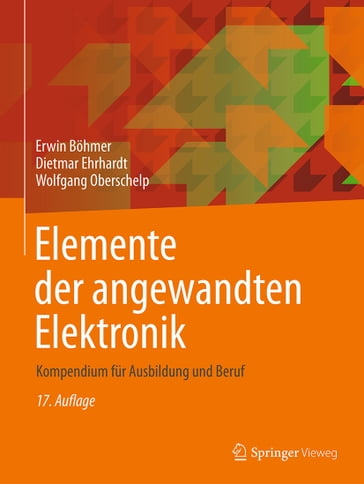 Elemente der angewandten Elektronik - Erwin Bohmer - Dietmar Ehrhardt - Wolfgang Oberschelp