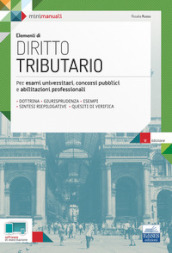 Elementi di Diritto tributario. Per esami, concorsi pubblici e abilitazioni professionali. Con espansione online