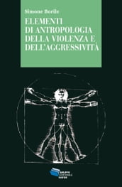 Elementi di antropologia della violenza e dell aggressività
