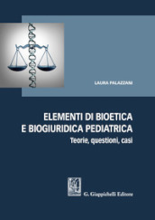 Elementi di bioetica e biogiuridica pediatrica