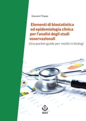 Elementi di biostatistica ed epidemiologia clinica per l analisi degli studi osservazionali