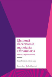 Elementi di economia monetaria e finanziaria. Mercato e regolamentazione