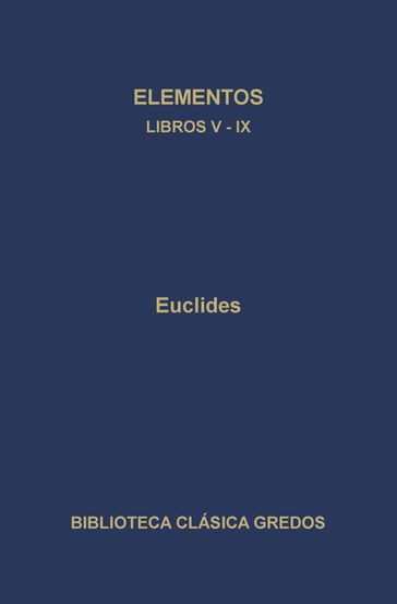 Elementos. Libros V-IX - Euclides