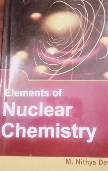 Elements Of Nuclear Chemistry - M. Nithya Devi