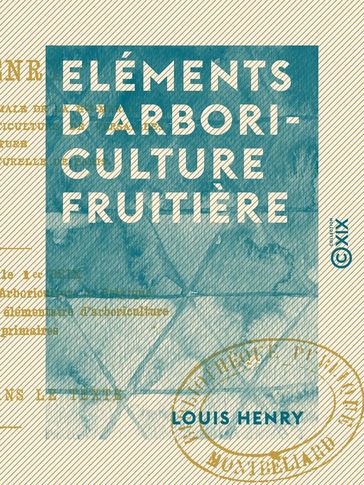 Eléments d'arboriculture fruitière - Henry Louis