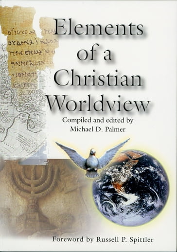 Elements of a Christian Worldview - Michael Palmer