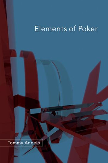 Elements of Poker - Tommy Angelo