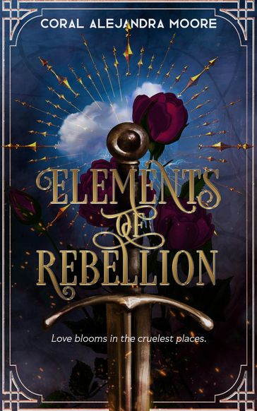 Elements of Rebellion - Coral Alejandra Moore