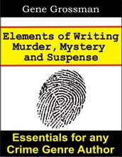 Elements of Writing Murder, Mystery & Suspense