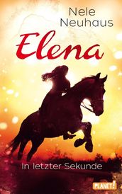 Elena  Ein Leben für Pferde 7: In letzter Sekunde