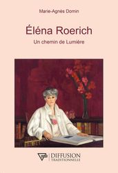 Eléna Roerich - Un chemin de Lumière