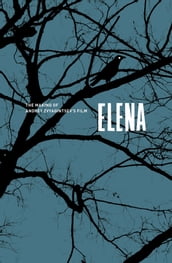 Elena. The Making of Andrey Zvyagintsev