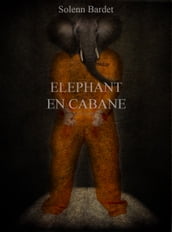 Eléphant en cabane