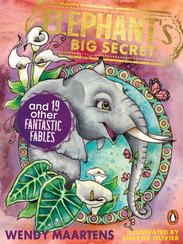 Elephant's Big Secret and 19 Other Fantastic Fables - Wendy Maartens