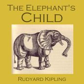 Elephant s Child, The