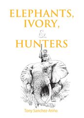 Elephants, Ivory, and Hunters