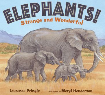 Elephants! - Laurence Pringle