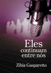 Eles continuam entre nós