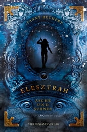 Elesztrah (Band 2): Asche und Schnee