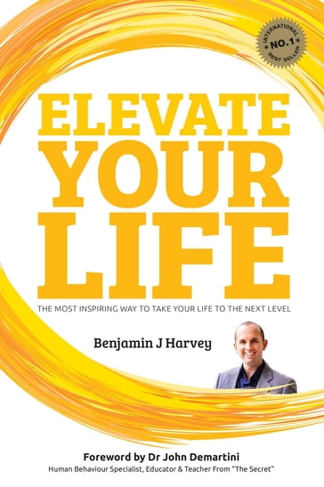 Elevate Your Life - Benjamin J Harvey