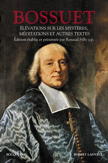 Elévations sur les Mystères et autres textes - Renaud SILLY - Jacques Bénigne Bossuet