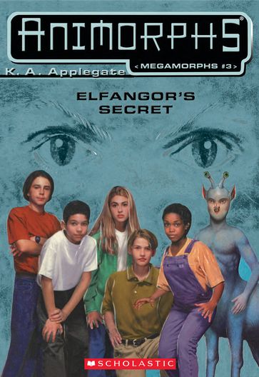 Elfangor's Secret (Animorphs Megamorphs #3) - K. A. Applegate