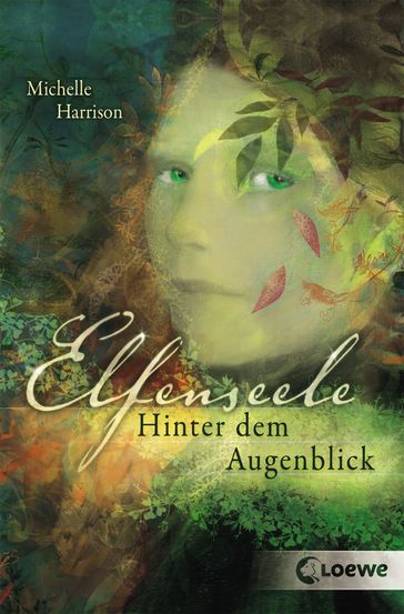 Elfenseele 1 - Hinter dem Augenblick - Michelle Harrison