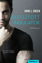 Elfojtott indulatok