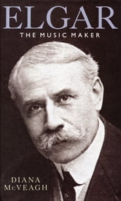 Elgar the Music Maker