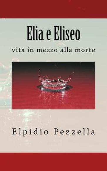 Elia e Eliseo - Elpidio Pezzella