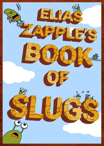 Elias Zapple's Book of Slugs - Elias Zapple