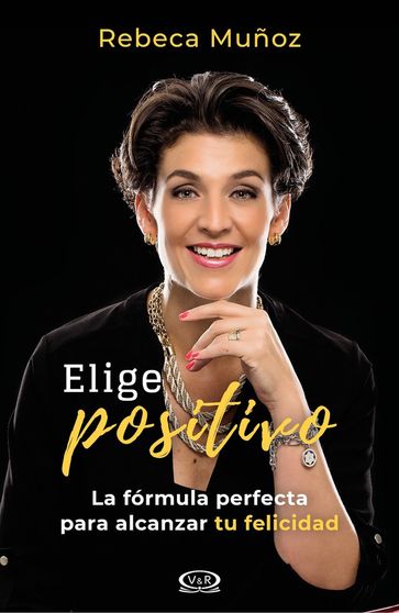 Elige positivo - Rebeca Muñoz