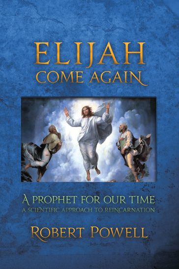 Elijah Come Again - Robert A. Powell