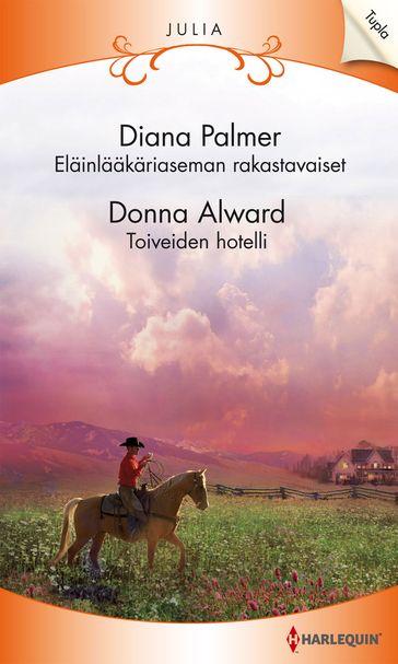 Eläinlääkäriaseman rakastavaiset / Toiveiden hotelli - Diana Palmer - Donna Alward