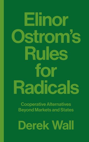 Elinor Ostrom's Rules for Radicals - Derek Wall
