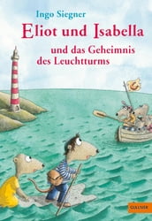 Eliot und Isabella und das Geheimnis des Leuchtturms