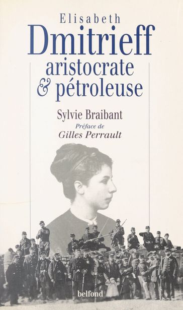 Elisabeth Dmitrieff, aristocrate et pétroleuse - Sylvie Braibant