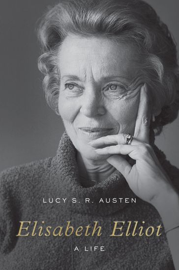 Elisabeth Elliot - Lucy S. R. Austen