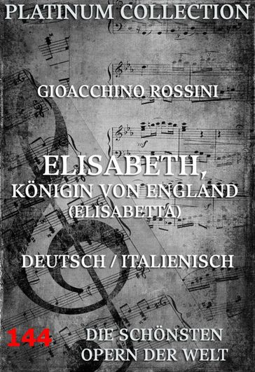 Elisabeth, Königin von England - Gioacchino Rossini - Giovanni Federico Schmidt