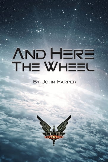 Elite: And Here The Wheel - John Harper