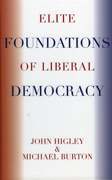 Elite Foundations of Liberal Democracy - John Higley - Ohio University Michael John Burton