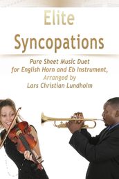 Elite Syncopations Pure Sheet Music Duet for English Horn and Eb Instrument, Arranged by Lars Christian Lundholm