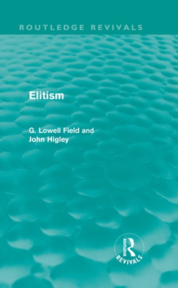 Elitism (Routledge Revivals) - G. Lowell Field - John Higley