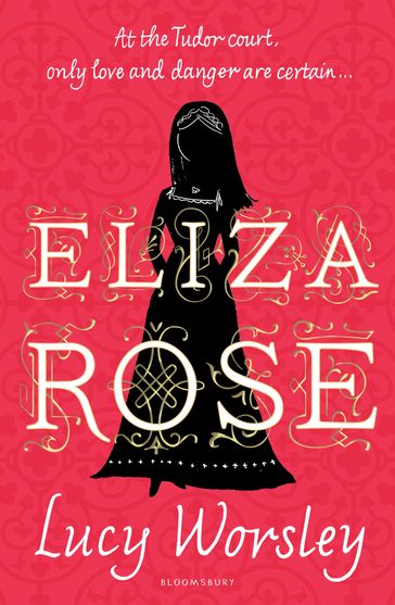 Eliza Rose - Lucy Worsley