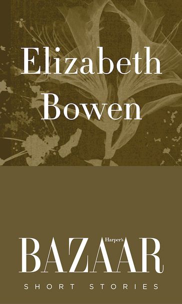 Elizabeth Bowen: short stories - Elizabeth Bowen