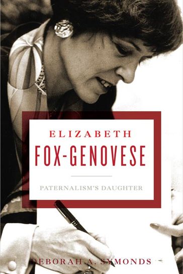 Elizabeth Fox-Genovese - Deborah A. Symonds