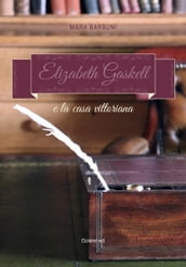 Elizabeth Gaskell e la casa vittoriana