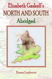 Elizabeth Gaskell s North and South, Abridged