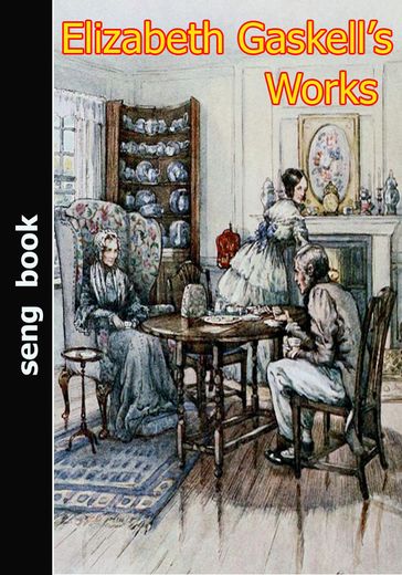 Elizabeth Gaskell's Works - Elizabeth Gaskell